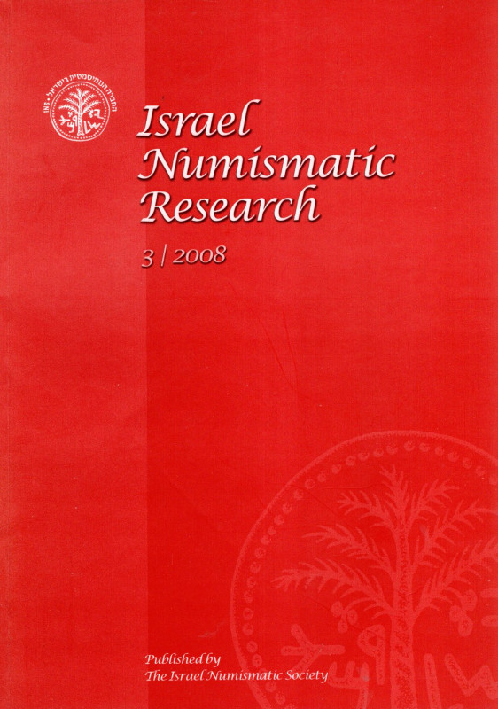 ISRAEL NUMISMATIC RESEARCH III\ 2008. pp. 199, tavole 13 + illustrazioni nel tes...