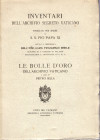 SELLA Pietro - Le Bolle d’Oro dell’Archivio Vaticano. Città del Vaticano, 1934. Pp. 68, tavv. 37. Brossura editoriale, dorso sciupato,interno ottimo s...
