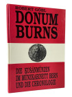 Göbl, R.
 Donum Burns. Die Kusanmünzen im Münzkabinett Bern und die Chronologie. Wien 1993. 204 S., 68 Tfn. Pappband