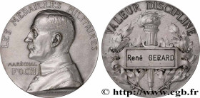 III REPUBLIC
Type : Médaille, Maréchal Foch, Valeur discipline 
Date : n.d. 
Metal : silver plated bronze 
Diameter : 49,5  mm
Engraver : PRUD’HOMME G...