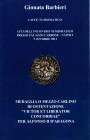 BARBIERI Gionata - Medaglia o mezzo carlino di ostentazione " victor et liberator concordiae" per Alfonso II D'Aragona. Roma, 2011. pp 50, illustrazio...
