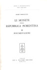 BERNOCCHI M. - Le monete della Repubblica fiorentina. Vol. III. Documentazione. Firenze, 1976. pp. xii - 331 + 3 bianche, tavv. 92 con ingrandimenti. ...