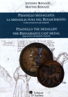 BONAZZI A - BONAZZI M. - Pisanello medaglista. La medaglia fusa nel rinascimento. Come riconoscere gli originali. Bari, 2022. pp. 204, ill. e tav. nel...