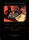 CALICO Ferran - Xavier CALICO - TRIGO Joaquin - Monedas espanolas desde Carlos II a Isabel II anos 1665-1868. Barcelona II ed. 1978. pp 334, molte ill...