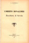 CARBONELLI G. - Umberto bonaccorsi zecchiere di Savoia. Milano, 1908. pp 8. Brossura ed. ottimo stato, raro. Ex libris.