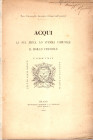 CUNIETTI - CUNIETTI Alberto - ACQUI; la sua zecca , lo stemma comunale, il sigillo vescovile. Milano, 1909. pp. 43, con illustrazioni nel testo. bross...