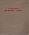 DE FELICE E. - Conservazione ed esposizione di monete. Roma, 1961. Pp. 21, tavv. 19. Ril. ed buono stato, raro.