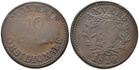 Belgien Antwerpen, 10 Centimes 1814, geprägt nach Einnahme der Stadt durch die Alliierten. 24,00 g. K/M 7.1. Prägeschwäche, winz. Randfehler, sehr sch...