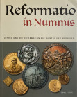 AA.VV. Reformatio in Nummis: Luther und die Reformation auf M|nzen und Medaillen. Schnell & Steiner, 2014. Brossura ed. pp. 255, ill. a colori. Ottimo...