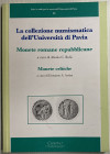 Arslan A.E. Bolis A.C. La Collezione Numismatica dell' Università di Pavia. Monete Romane Repubblicane – Monete Celtiche. Bologna 2003. Brossura ed. p...