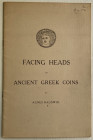 Baldwin A. Facing Heads on Ancient Greek Coins. 1968 Reprinted by Charles H. Mc Sorley. Brossura ed. pp. 23, tavv. IV in b/n. Buono stato.