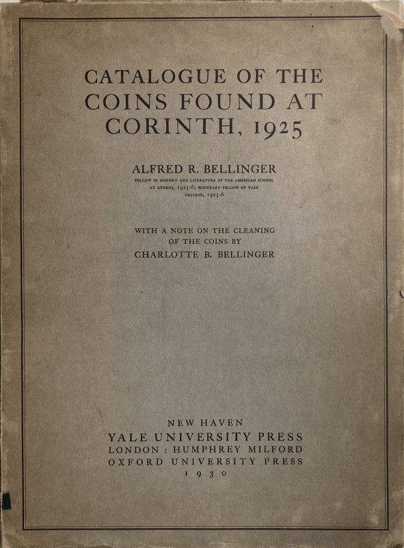 Bellinger A.R. Catalogue of the Coins found at Corinth, 1925, by Arthur Bellinge...