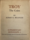 Bellinger A.R. Troy The Coins. Supplementary Monograph 2, Princeton, 1961. Tela ed. con sovraccoperta, pp. 220, tavv. 27 in b/n. Buono stato.