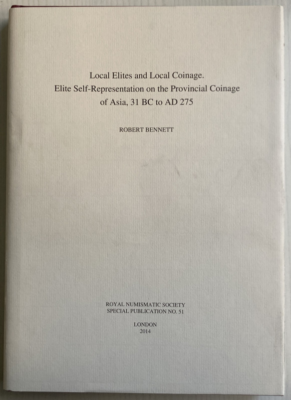 Bennet R. Local Elites and Local Coinage. Elite Self-Representation on the Provi...