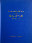 Berk J.H. Roman Gold Coins of the Medieval World 383-1453 A.D. Joliet, Illinois 1986 Tela ed. lotti 368, ill. in b/n. Ottimo stato