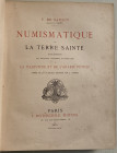 De Saulcy F. Numismatique de la Terre Sainte. Description des monnaies autonomes et imperiales de la Palestine et de l’Arabie Petree. 2 Voll. (testo e...