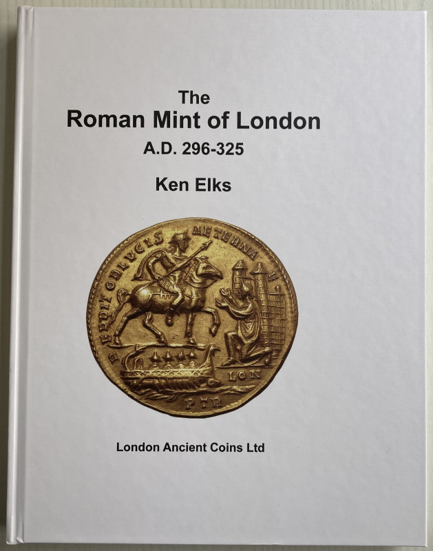 Elks K. The Roman Mint of London A.D. 296-325. London Ancient Coins 2024. Tela e...