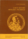 Kurpiewski Janusz - Zarys historii pieniądza polskiego. Warszawa 1988