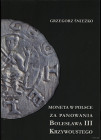 Śnieżko Grzegorz - Moneta w Polsce za panowania Bolesława III Krzywoustego