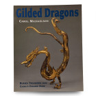 Gilded Dragons - Buried Treasure from China's Golden Ages. 1999 A.D.