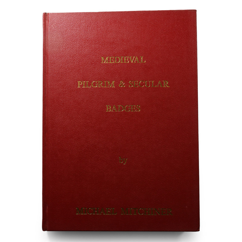 Medieval Pilgrim & Secular Badges. 1986 A.D. Michael Mitchiner - London, 1986, h...