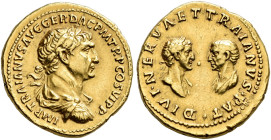 COINS OF THE ROMAN EMPIRE. 
TRAIANUS, AD 98-117. Dynastic Aureus with Divus Nerva and Divus Traianus Pater. AV 7.33 g. IMP TRAIANVS AVG GER DAC PM TR...