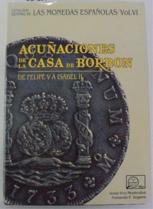 Catálogo general de las monedas españolas. Volumen VI. Acuñaciones de la casa de...