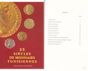 25 Siecles de Monnaies Tunisiennes, 1996
Khaled Ben Romdhane, Agence Nationale du Patrimoine, Mars 1996, 63 pages.
