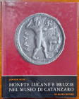 Giovanni Bruni. Monete Lucane e Bruzzie nel Museo di Catanzaro. Di Mauro Editore. 1977. Ottima trattazione finemente illustrata della monetazione dell...