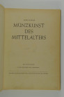 Lange, K. Münzkunst des Mittelalters. Leipzig 1942. Halbleinen. etw. fleckig, Ecken bestoßen.