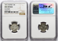 Austria 10 Kreuzer 1872 NGC UNC DETAILS