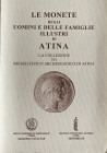 AA.VV. Le Monete degli Uomini e delle Famiglie Illustri di Atina – La Collezione del Museo Civico Archeologico di Atina. Quaderno di Studi LVII, Centr...