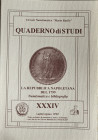 AA.VV. Quaderno di studi XXXIV. La Repububblica Napoletana del 1799. Numismatica e Bibliografia. Circolo Numismatico Mario Rasile Luglio-Agosto 1999 ....