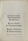 AA.VV. Revue Suisse de Numismatique. Tome 69, 1990. Brossura ed. pp. 185,ill. In b/n tavv. 36 in b/n. Sommaire: Vecchi, Italo: The coinage of the Rasn...