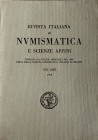 AA.VV. Rivista Italiana di Numismatica e Scienze Affini fondata da Solone Ambrosoli nel 1888 edita dalla Società Numismatica Italiana in Milano. Vol. ...