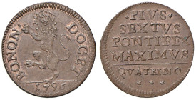 Pio VI (1775-1799) Bologna - Quattrino 1796 - Munt. 301a CU (g 2,17) RRR Rarissima variante con la data sotto la linea al R/. Esemplare di altissima c...