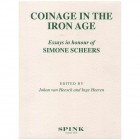 BIBLIOGRAFÍA NUMISMÁTICA. Coinage in the Iron Age. Essays in honour of Simone Scheers. Van Heesch, J. & Heeren, I. Spink. Londres 2009. 439 pp. Con gr...