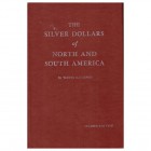 BIBLIOGRAFÍA NUMISMÁTICA. The silver dollars of North and South America. Raymond, W. 2ª edición 1964. 125 págs. EBC.