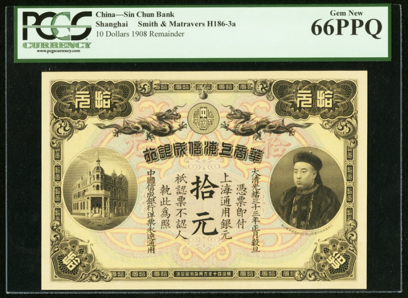 China Sin Chun Bank 10 Dollars ND (1908) Pick UNL S/M#H186-3a Remainder PCGS Gem...