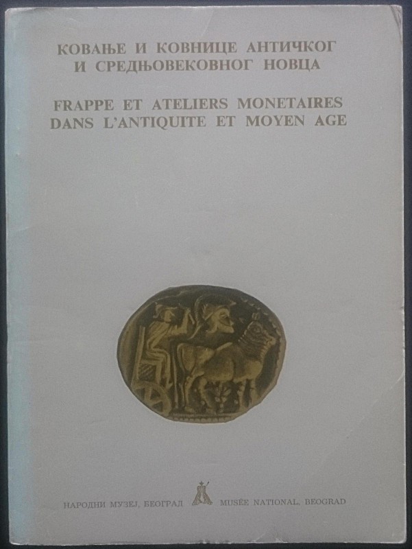 Frappe et Ateliers Monetaires dans l'Antiquite et Moyen Age. Museo Nazionale, Be...