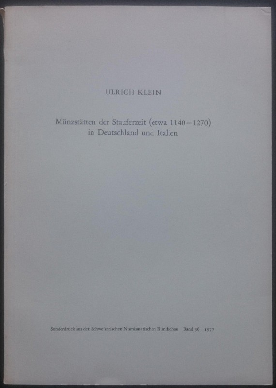 Klein U., Munzstatten der Stauferzeit (etwa 1140-1270) in Deutschland und Italie...