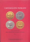 A.A.V.V. - I Medaglioni Romani del Monetiere del Museo Archeologico Nazionale. Vol. I. Gubbio, s.d. pp. 192, tavv. 50 + ill. nel testo a colori. ril. ...