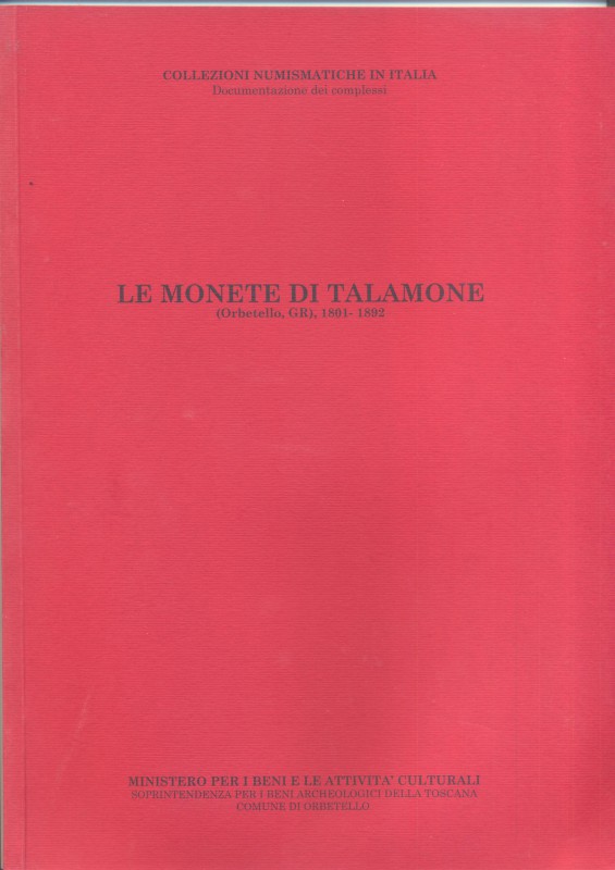 A.A.V.V. - Le monete di Talamone ( Orbetello, GR), 1801 – 1892. Monete romane re...