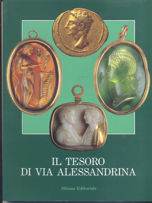 A.A.V.V. – Il tesoro di Via Alessandrina. Milano, 1990. Pp. 115, tavv. e ill. a ...