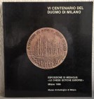 AA. VV. - VI Centenario del Duomo di Milano (1386-1986). Esposizione di medaglie Chiese gotiche europee. Medaglie dal XVII al XX secolo. Milano, 1986....