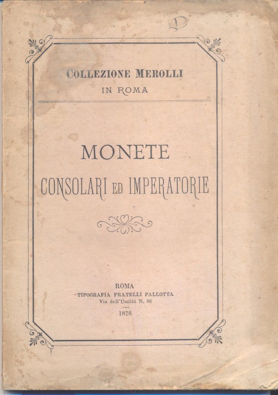 ANONIMO. Collezione Merolli in Roma. Monete Consolari ed Imperatorie. Roma, 1878...