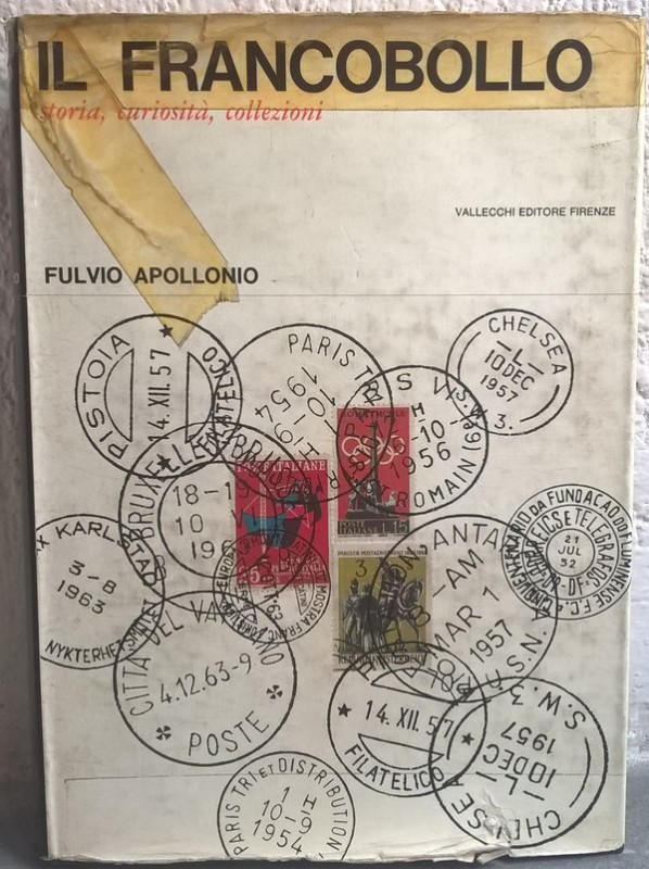 APOLLONIO F. – Il francobollo: storia, curiosità, collezioni. Firenze,1964. pp. ...