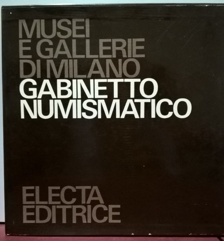 BELLONI G. G. - Musei e Gallerie di Milano “Gabinetto Numismatico milanese. Mila...