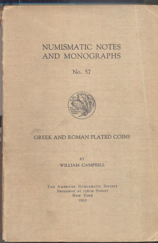 CAMPBELL W. – Greek and roman plated coins. N.N.A.M. 57. New York, 1933. Ril. ed...