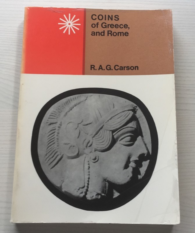 Carson R.A.G. Coins Ancient, Medieval & Modern. Coins of Greece, and Rome. Vol. ...